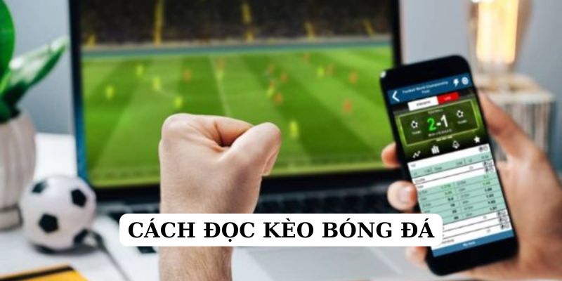 Lưu ý cách đọc kèo bóng đá tại Lucky88