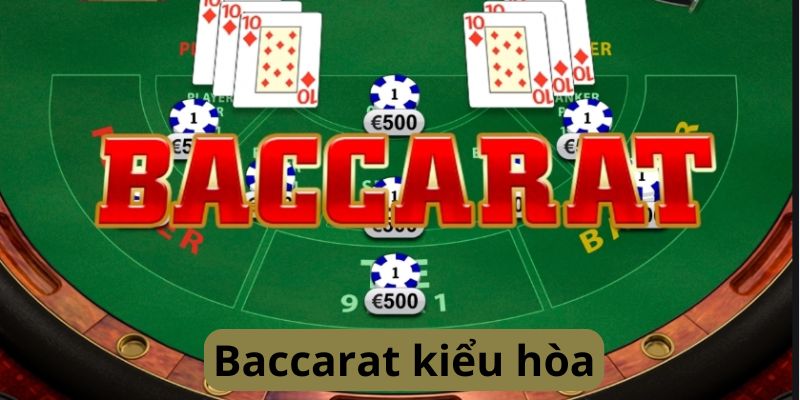 Baccarat kiểu hòa